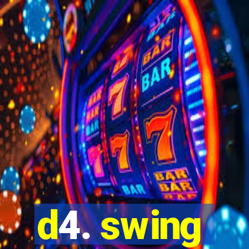 d4. swing