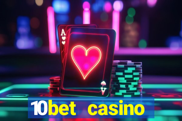 10bet casino welcome bonuses