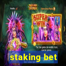 staking bet