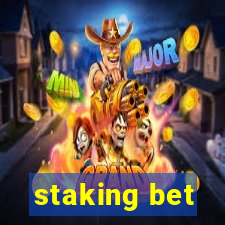 staking bet