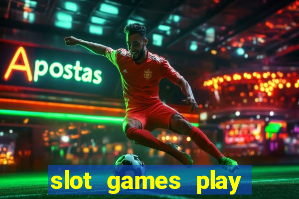 slot games play for free