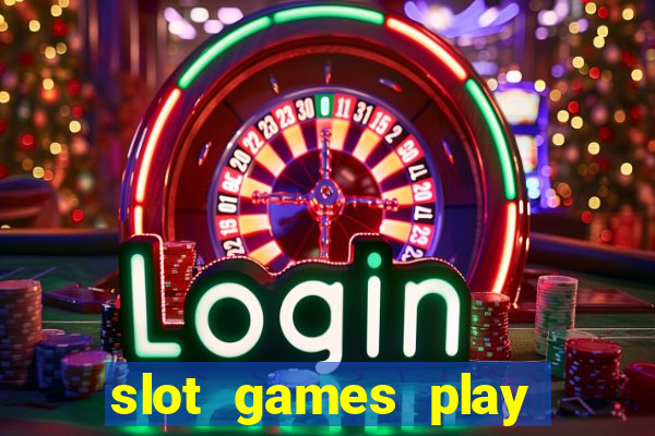 slot games play for free