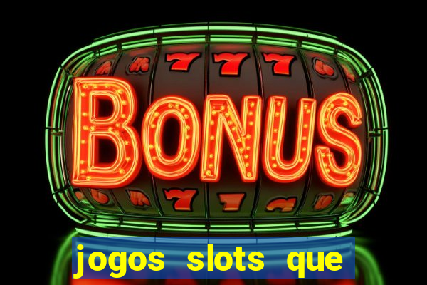 jogos slots que pagam no cadastro