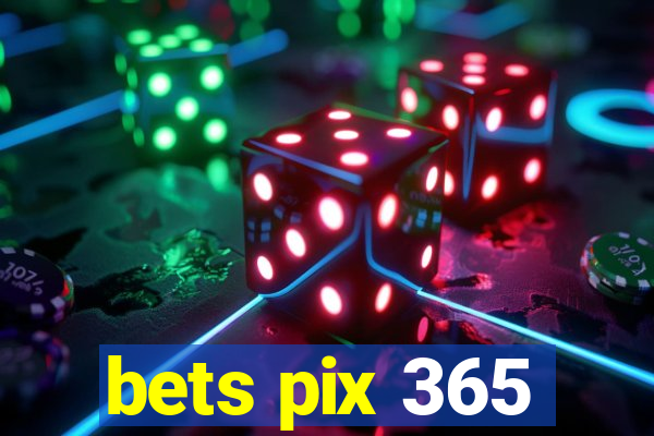 bets pix 365