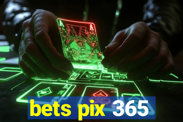 bets pix 365