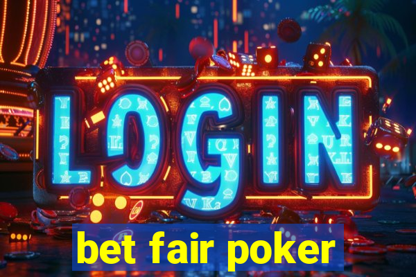 bet fair poker