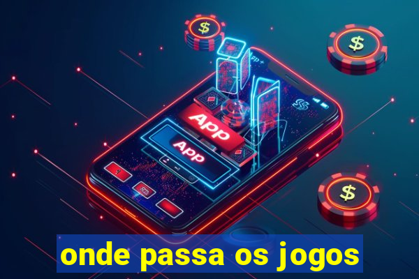 onde passa os jogos