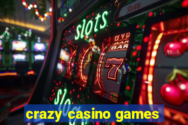 crazy casino games