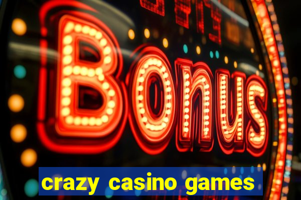 crazy casino games