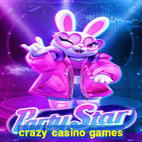 crazy casino games