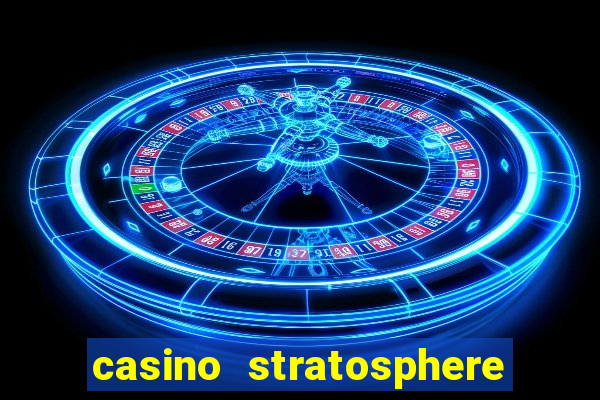 casino stratosphere las vegas