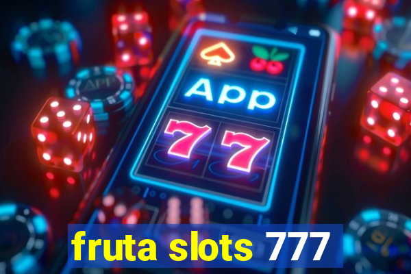 fruta slots 777