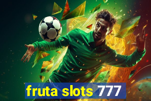 fruta slots 777