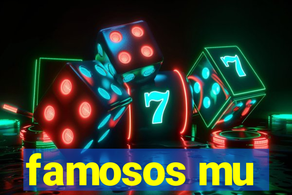 famosos mu