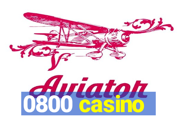 0800 casino