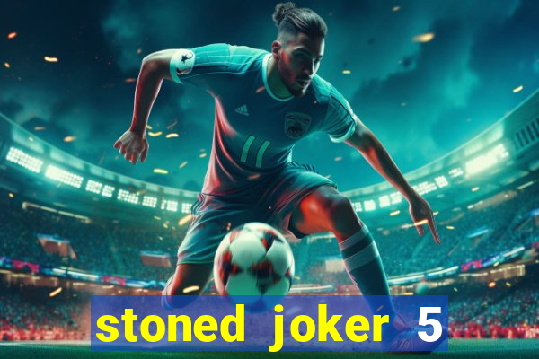 stoned joker 5 slot free