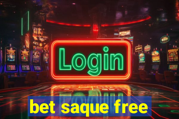 bet saque free