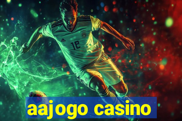 aajogo casino