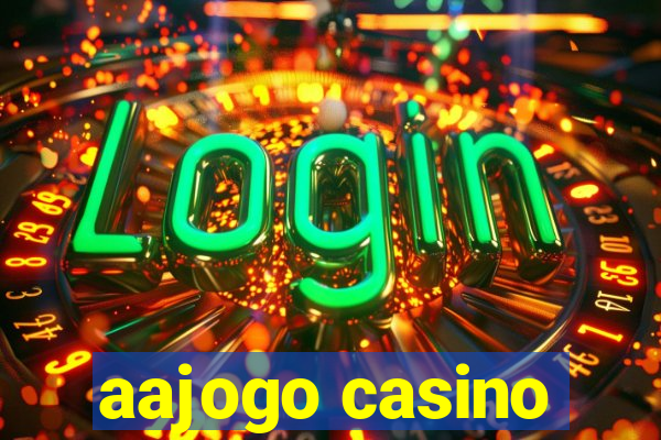 aajogo casino