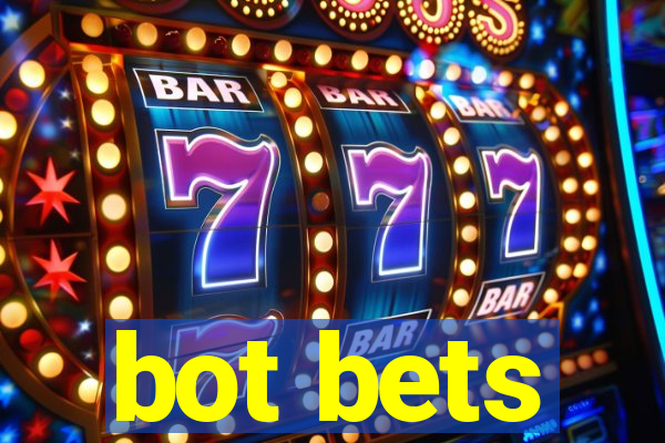 bot bets