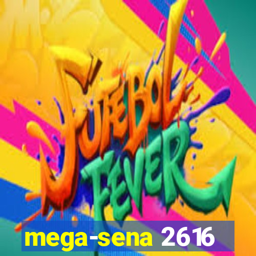 mega-sena 2616