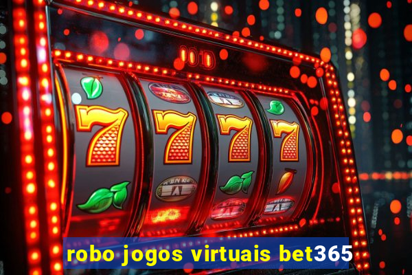 robo jogos virtuais bet365