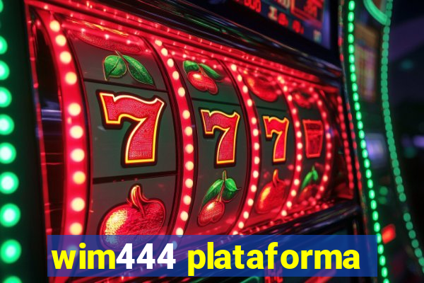 wim444 plataforma