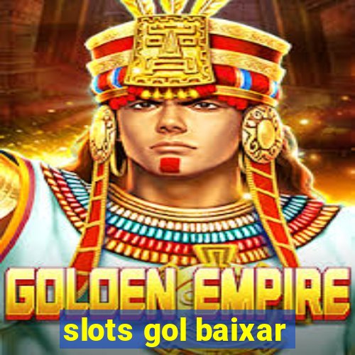 slots gol baixar