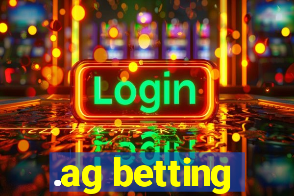 .ag betting