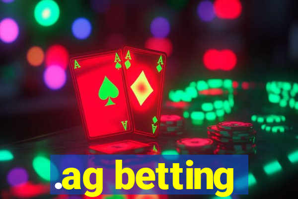 .ag betting