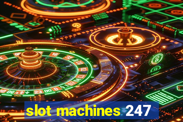 slot machines 247