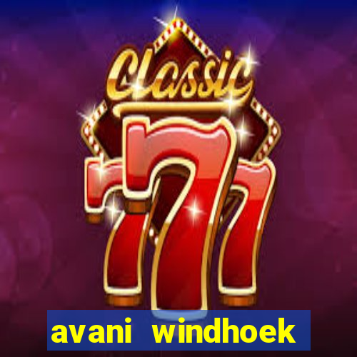 avani windhoek hotel & casino windhoek