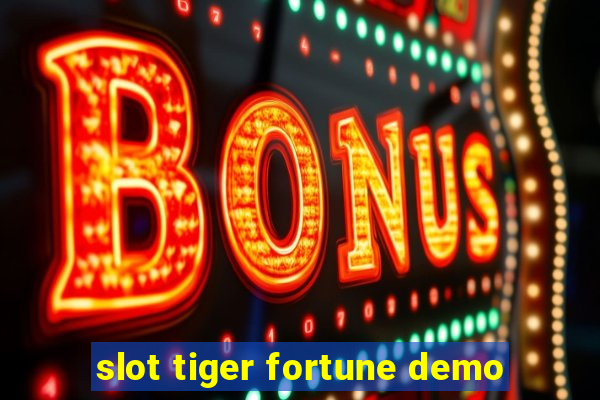 slot tiger fortune demo