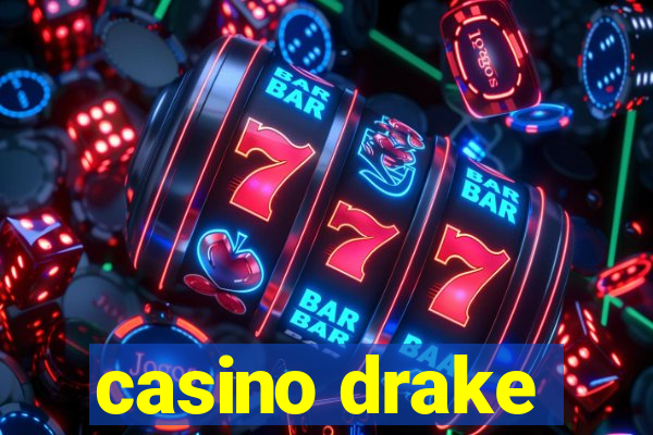 casino drake