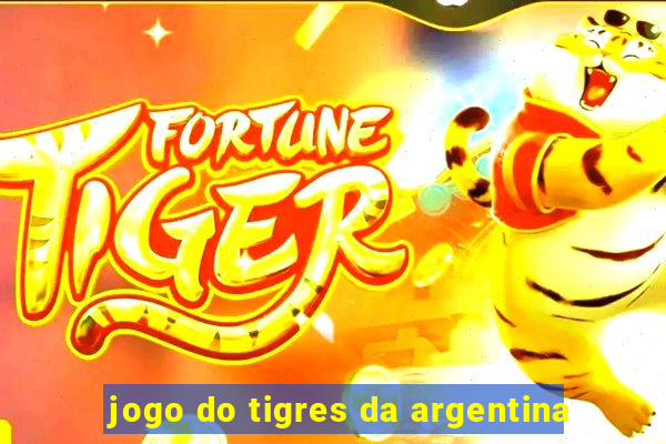 jogo do tigres da argentina