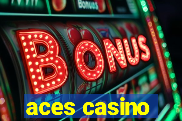 aces casino