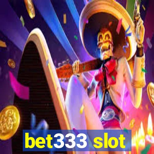 bet333 slot