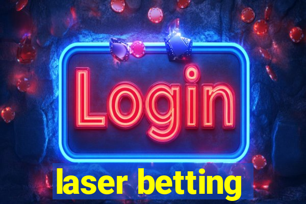 laser betting