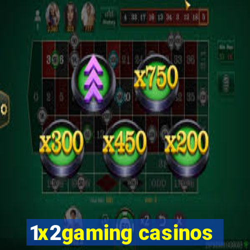 1x2gaming casinos