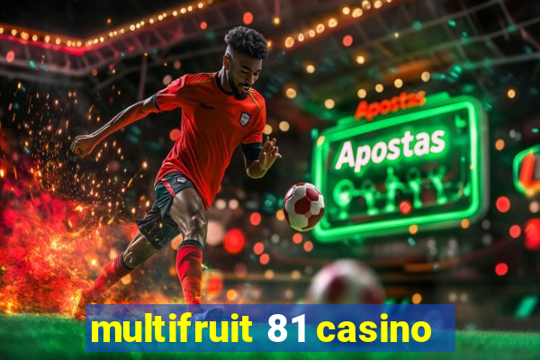 multifruit 81 casino