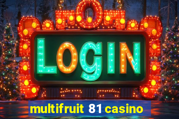 multifruit 81 casino