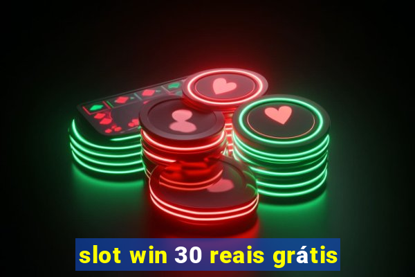 slot win 30 reais grátis