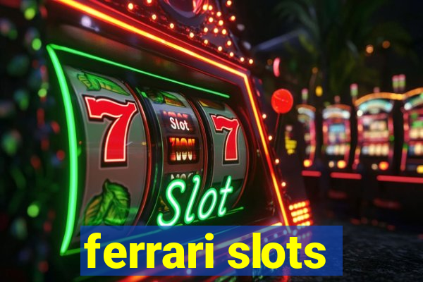 ferrari slots