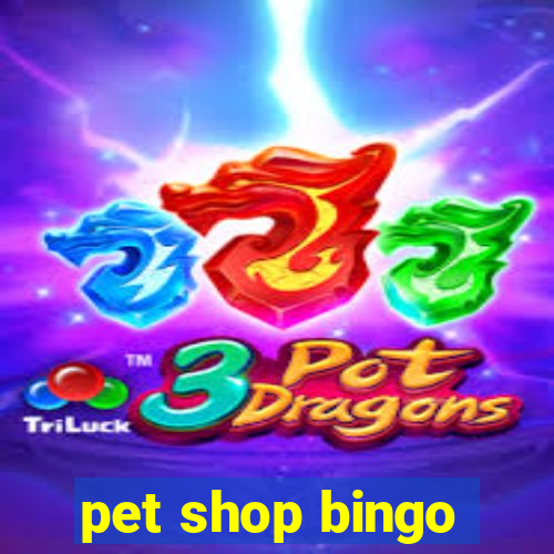 pet shop bingo