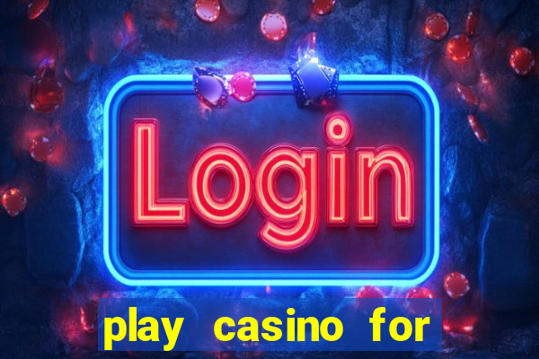 play casino for real money no deposit