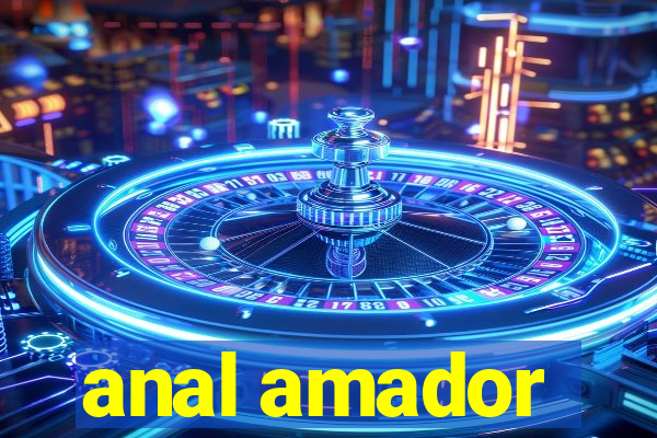 anal amador