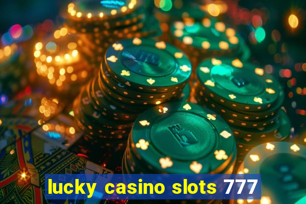 lucky casino slots 777