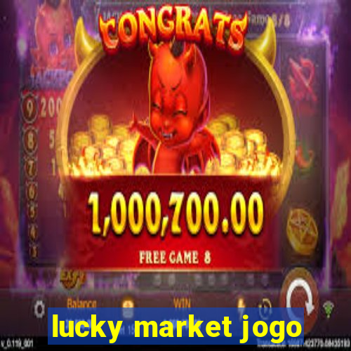 lucky market jogo