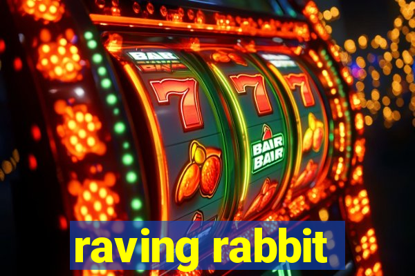 raving rabbit