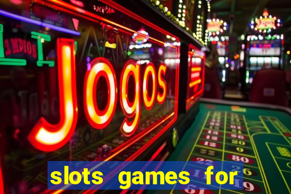 slots games for free fun